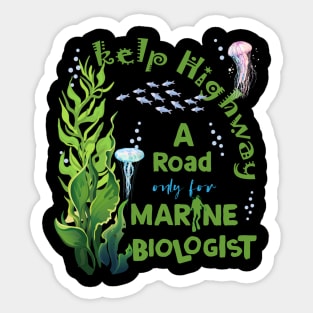 A Road Only For Marine Biologist Sticker